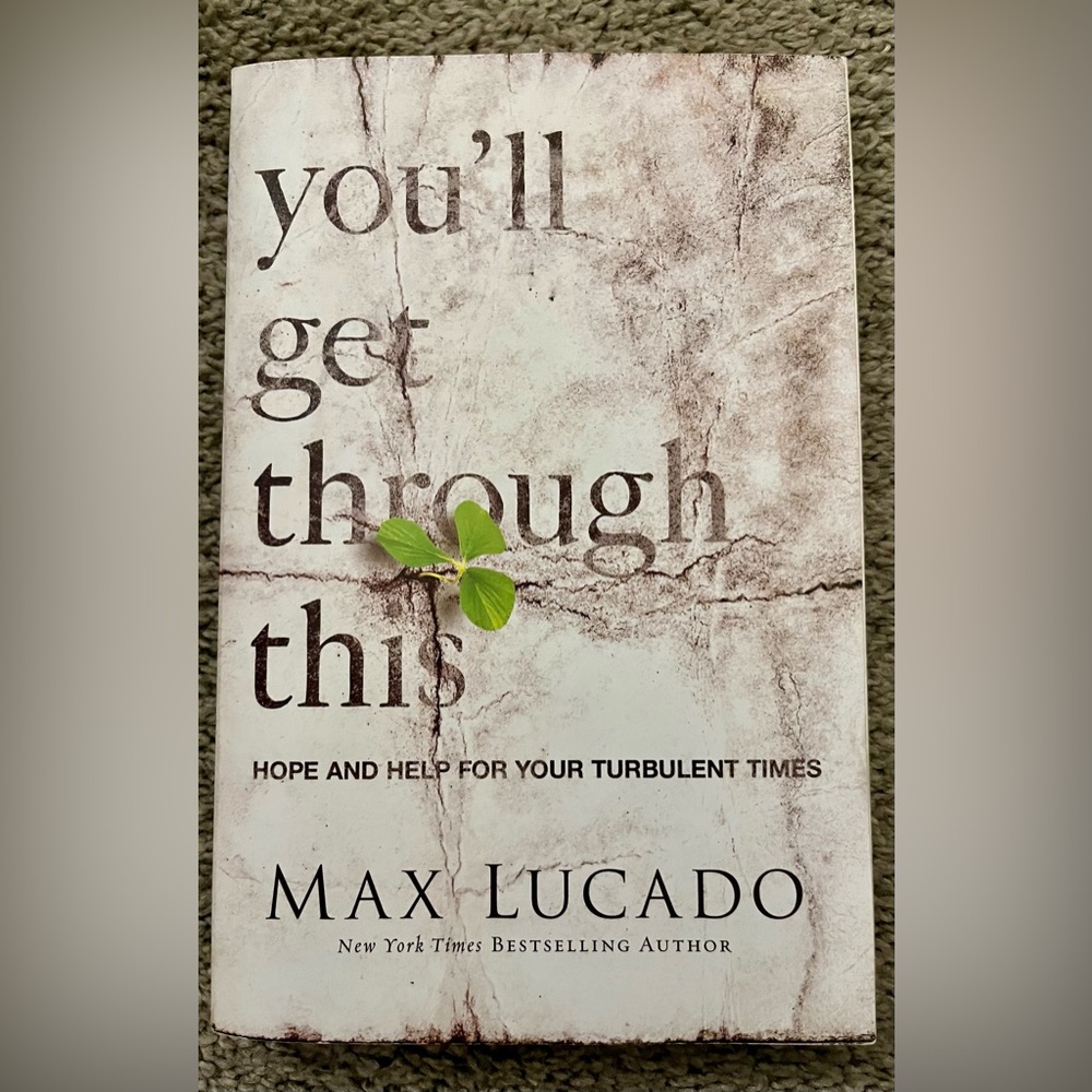 You’ll get through this book by Max Lucado